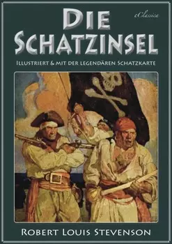Die Schatzinsel (Illustriert & mit der legend?ren Schatzkarte)