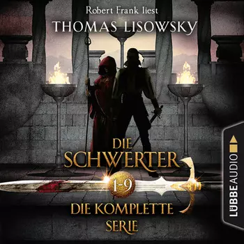 Die Schwerter - Die High-Fantasy-Reihe, Sammelband 1-9 (Ungek?rzt)