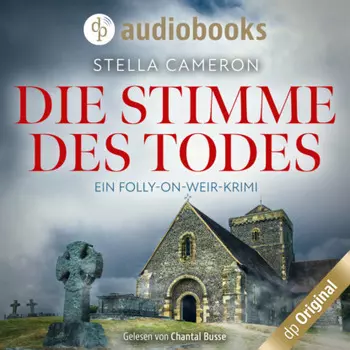 Die Stimme des Todes - Ein Folly-on-Weir-Krimi, Band 3 (Ungek?rzt)