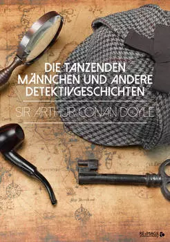 Die tanzenden M?nnchen und andere Detektivgeschichten