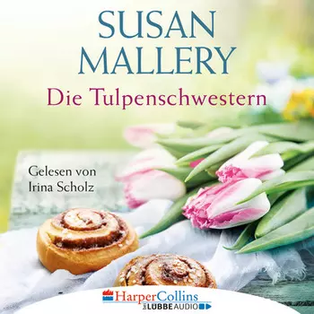 Die Tulpenschwestern (Ungek?rzt)