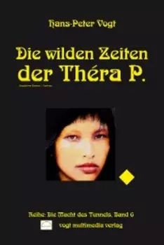 Die wilden Zeiten der Th?ra P.