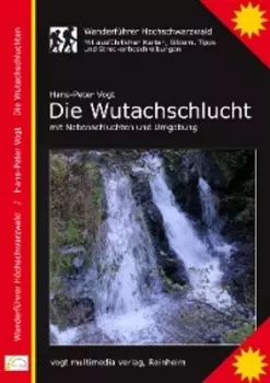 Die Wutachschlucht, Wanderf?hrer Hochschwarzwald