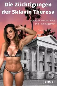 Die Z?chtigungen der Sklavin Theresa