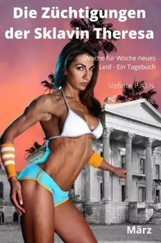 DIE Z?CHTIGUNGEN DER SKLAVIN THERESA: M?rz