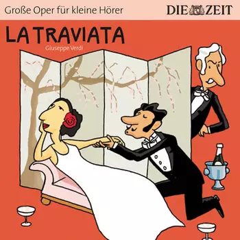 Die ZEIT-Edition "Gro?e Oper f?r kleine H?rer", La Traviata
