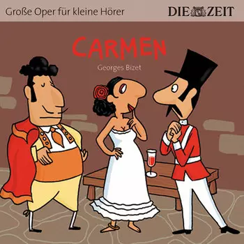 Die ZEIT-Edition "Gro?e Oper f?r kleine H?rer", Carmen