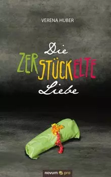 Die zerst?ckelte Liebe