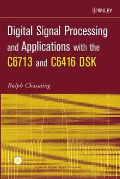 Digital Signal Processing and Applications with the C6713 and C6416 DSK