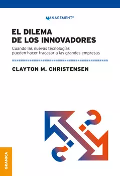 Dilema de los innovadores (Nueva edici?n)