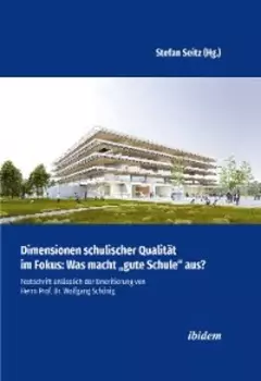 Dimensionen schulischer Qualit?t im Fokus: Was macht "gute Schule" aus?