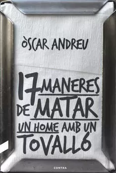Disset maneres de matar un home amb un tovall?