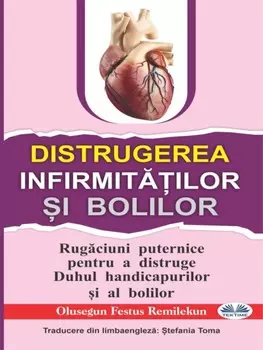 Distrugerea Infirmitilor i Bolilor