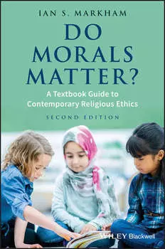 Do Morals Matter?. A Textbook Guide to Contemporary Religious Ethics