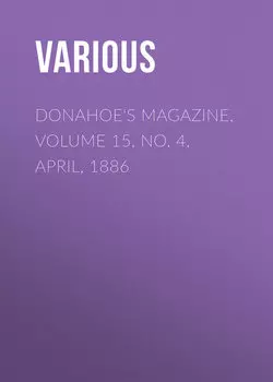 Donahoe's Magazine, Volume 15, No. 4, April, 1886