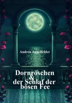 Dornr?schen und der hundertj?hrige Schlaf der Fee