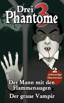 Drei Phantome 1 - G?nsehaut f?r Kids