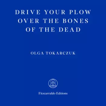 Drive Your Plow Over the Bones of the Dead (Unabridged)