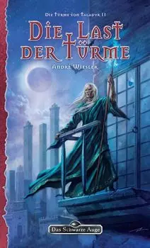 DSA 137: Die T?rme von Taladur 2 - Die Last der T?rme