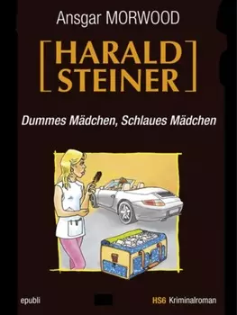 Dummes M?dchen, schlaues M?dchen - Ein Fall f?r Harald Steiner
