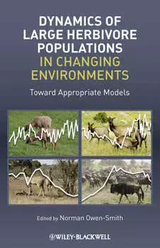 Dynamics of Large Herbivore Populations in Changing Environments. Towards Appropriate Models