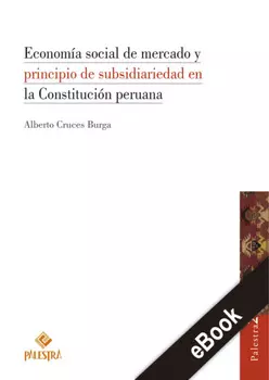 Econom?a social de mercado y principio de subsidiariedad en la Constituci?n peruana