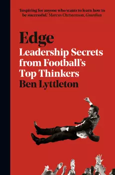Edge: Leadership Secrets from Footballs’s Top Thinkers