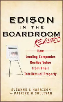 Edison in the Boardroom Revisited. How Leading Companies Realize Value from Their Intellectual Property