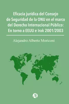 Eficacia jur?dica del Consejo de Seguridad de la ONU en el marco del Derecho Internacional P?blico