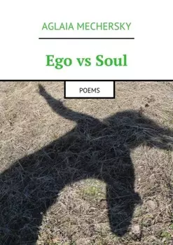 Ego vs Soul. Poems