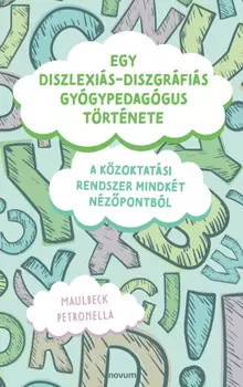 Egy diszlexi?s-diszgr?fi?s gy?gypedag?gus t?rt?nete