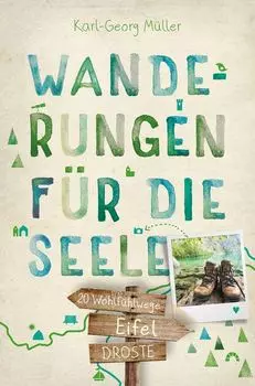 Eifel. Wanderungen f?r die Seele