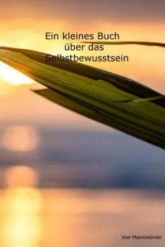 Ein kleines Buch ?ber das Selbstbewusstsein