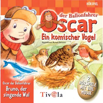 Ein komischer Vogel / Der singende Wal - Oscar der Ballonfahrer