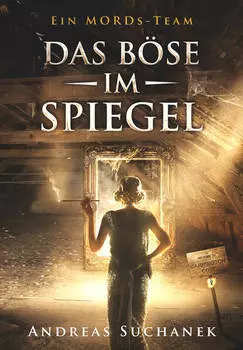 Ein MORDs-Team - Band 8: Das B?se im Spiegel (All-Age Krimi)