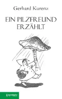 Ein Pilzfreund erz?hlt