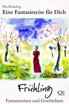 Eine Fantasiereise f?r Dich - Fr?hling