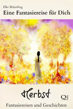 Eine Fantasiereise f?r Dich - Herbst