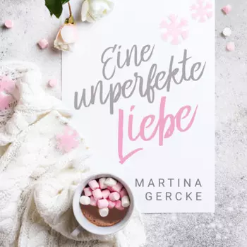 Eine unperfekte Liebe (ungek?rzt)