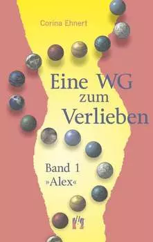 Eine WG zum Verlieben (Band 1: Alex)