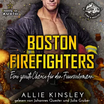 Eine zweite Chance f?r den Feuerwehrmann - Boston Firefighters, Band 2 (ungek?rzt)