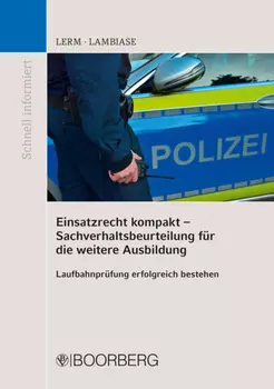Einsatzrecht kompakt - Sachverhaltsbeurteilung f?r die weitere Ausbildung