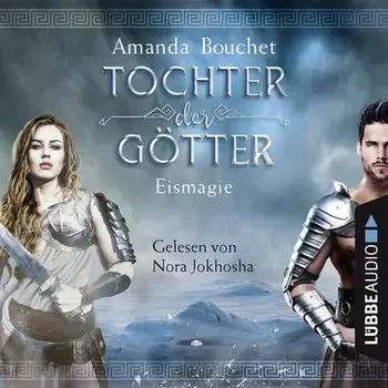 Eismagie - Tochter-der-G?tter-Trilogie 2 (Ungek?rzt)