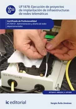 Ejecuci?n de proyectos de implantaci?n de infraestructuras de redes telem?ticas. IFCT0410