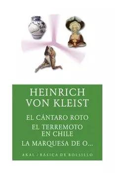 El c?ntaro roto/ El terremoto en Chile / La marquesa de O...