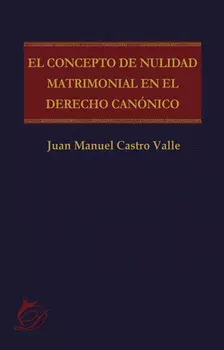 El concepto de nulidad matrimonial en el derecho can?nico