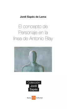 El concepto de Personaje en la l?nea de Antonio Blay