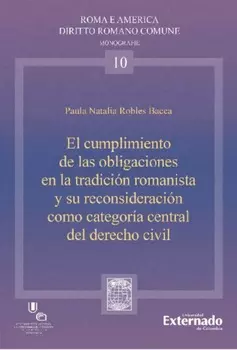 El cumplimiento de las organizaciones en la tradici?n romanista y su reconsideraci?n como categor?a central del derecho civil