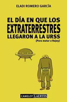 El d?a en que los extraterrestres llegaron a la URSS (Para matar a Rajoy)
