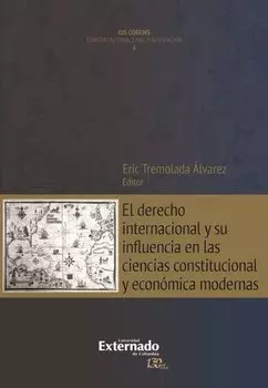El derecho internacional y su influencia en las ciencias constitucional y econ?mica modernas